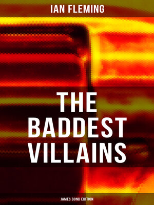 cover image of THE BADDEST VILLAINS--James Bond Edition